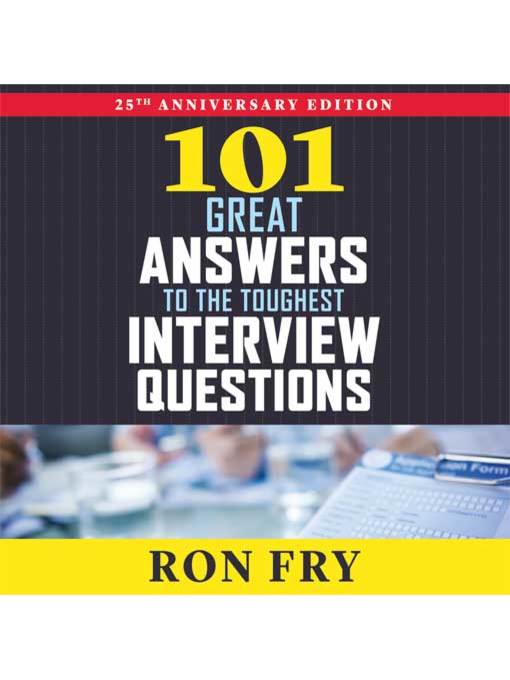 Title details for 101 Great Answers to the Toughest Interview Questions by Ron Fry - Available